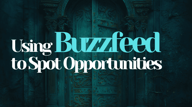 how to find opportunities in business using buzzfeed